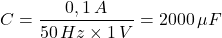 \[C = \frac{0,1 \, A}{50 \, Hz \times 1 \, V} = 2000 \, \mu F\]