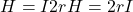 \[H=I2&pi;rH=2&pi;rI​\]